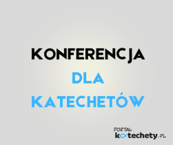 III edycja konferencji dla katechetów!