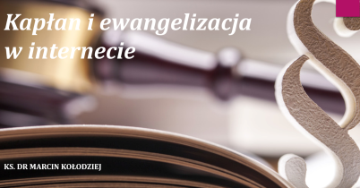 Prezentacja: Kapłan i ewangelizacja w Internecie