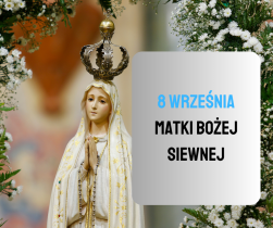 8 września: Święto Narodzenia Najświętszej Maryi Panny