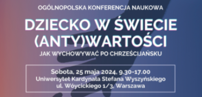 Konferencja: Dziecko w świecie (anty)wartości